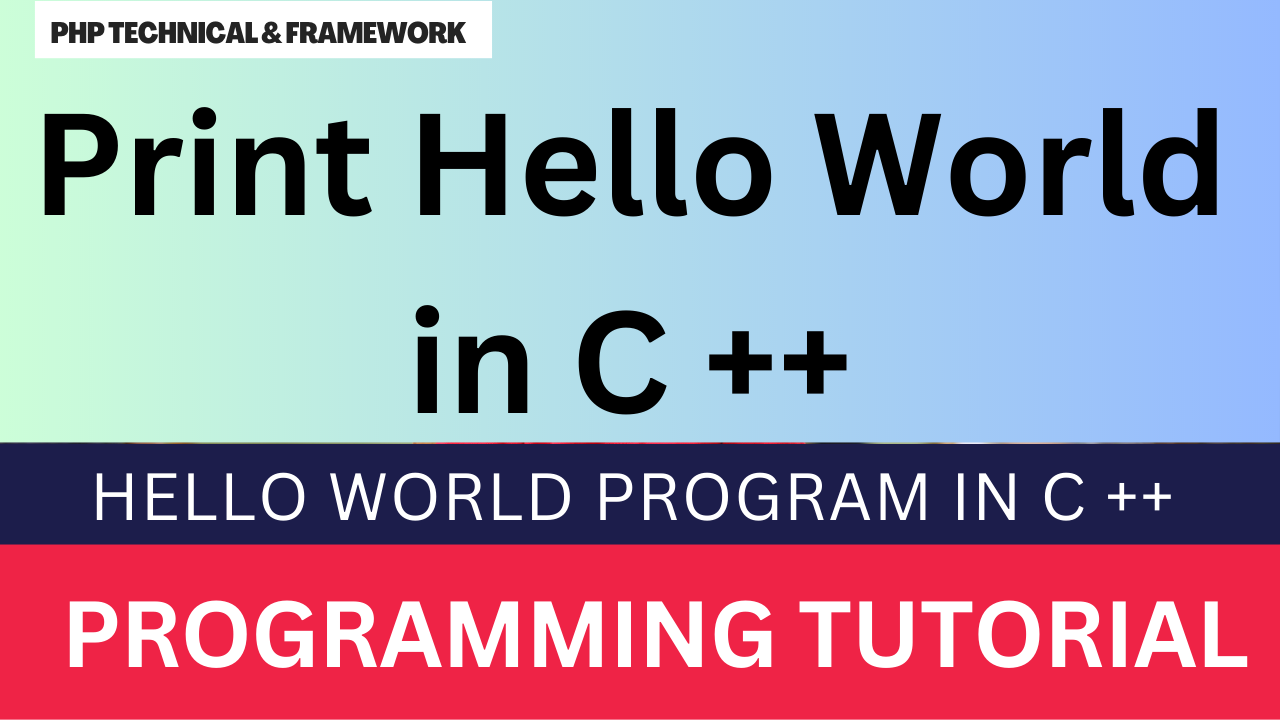 Print Hello World in C ++