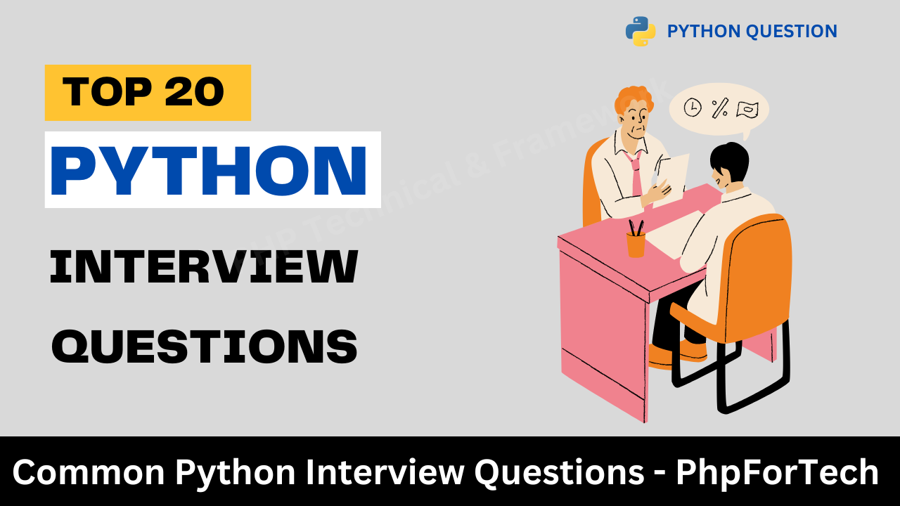 Common Python Interview Questions PhpForTech Code Learning