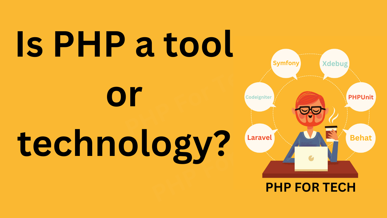 Is PHP a tool or technology?